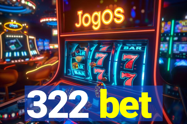 322 bet